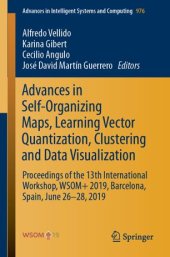 book Advances in Self-Organizing Maps, Learning Vector Quantization, Clustering and Data Visualization: Proceedings of the 13th International Workshop, WSOM+ 2019, Barcelona, Spain, June 26-28, 2019