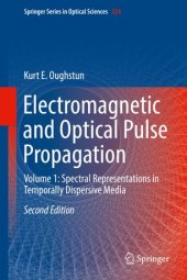 book Electromagnetic and Optical Pulse Propagation: Volume 1: Spectral Representations in Temporally Dispersive Media