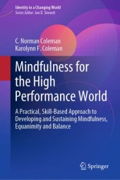 book Mindfulness for the High Performance World: A Practical, Skill-Based Approach to Developing and Sustaining Mindfulness, Equanimity and Balance