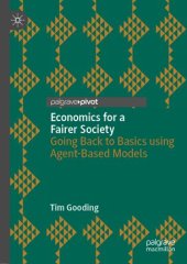 book Economics for a Fairer Society: Going Back to Basics using Agent-Based Models