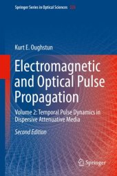 book Electromagnetic and Optical Pulse Propagation: Volume 2: Temporal Pulse Dynamics in Dispersive Attenuative Media