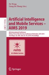 book Artificial Intelligence and Mobile Services – AIMS 2019: 8th International Conference, Held as Part of the Services Conference Federation, SCF 2019, San Diego, CA, USA, June 25–30, 2019, Proceedings