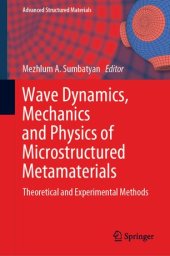 book Wave Dynamics, Mechanics and Physics of Microstructured Metamaterials: Theoretical and Experimental Methods