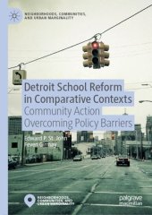 book Detroit School Reform in Comparative Contexts: Community Action Overcoming Policy Barriers