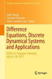 book Difference Equations, Discrete Dynamical Systems and Applications: ICDEA 23, Timişoara, Romania, July 24-28, 2017