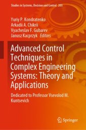 book Advanced Control Techniques in Complex Engineering Systems: Theory and Applications: Dedicated to Professor Vsevolod M. Kuntsevich