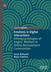 book Emotions in Digital Interactions: Ethnopsychologies of Angels' Mothers in Online Bereavement Communities