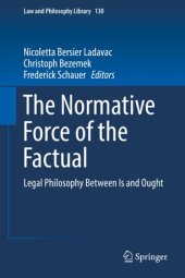 book The Normative Force of the Factual: Legal Philosophy Between Is and Ought