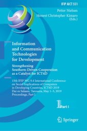 book Information and Communication Technologies for Development. Strengthening Southern-Driven Cooperation as a Catalyst for ICT4D: 15th IFIP WG 9.4 International Conference on Social Implications of Computers in Developing Countries, ICT4D 2019, Dar es Salaam