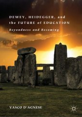 book Dewey, Heidegger, and the Future of Education: Beyondness and Becoming