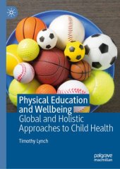 book Physical Education and Wellbeing: Global and Holistic Approaches to Child Health