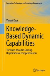 book Knowledge-Based Dynamic Capabilities: The Road Ahead in Gaining Organizational Competitiveness