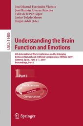 book Understanding the Brain Function and Emotions: 8th International Work-Conference on the Interplay Between Natural and Artificial Computation, IWINAC 2019, Almería, Spain, June 3–7, 2019, Proceedings, Part I