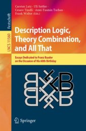 book Description Logic, Theory Combination, and All That: Essays Dedicated to Franz Baader on the Occasion of His 60th Birthday