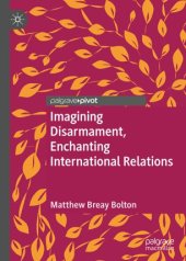 book Imagining Disarmament, Enchanting International Relations