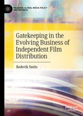 book Gatekeeping in the Evolving Business of Independent Film Distribution