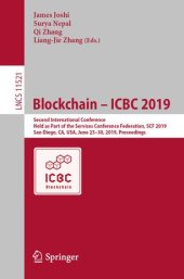 book Blockchain – ICBC 2019: Second International Conference, Held as Part of the Services Conference Federation, SCF 2019, San Diego, CA, USA, June 25–30, 2019, Proceedings