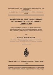 book Amnestische Psychosyndrome im Mittleren und Höheren Lebensalter: Psychopathologische Untersuchungen an Alkoholikern, Senilen, Hirntraumatikern und Anderen mit Diffusen Hirnschädigungen