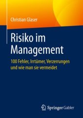 book Risiko im Management: 100 Fehler, Irrtümer, Verzerrungen und wie man sie vermeidet