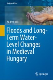 book Floods and Long-Term Water-Level Changes in Medieval Hungary