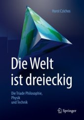 book Die Welt ist dreieckig: Die Triade Philosophie – Physik – Technik