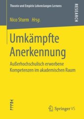 book Umkämpfte Anerkennung: Außerhochschulisch erworbene Kompetenzen im akademischen Raum