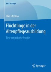 book Flüchtlinge in der Altenpflegeausbildung: Eine empirische Studie