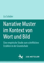 book Narrative Muster im Kontext von Wort und Bild: Eine empirische Studie zum schriftlichen Erzählen in der Grundschule