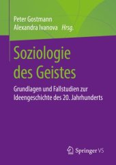 book Soziologie des Geistes: Grundlagen und Fallstudien zur Ideengeschichte des 20. Jahrhunderts