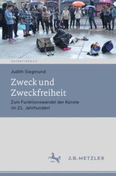 book Zweck und Zweckfreiheit: Zum Funktionswandel der Künste im 21. Jahrhundert