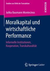 book Moralkapital und wirtschaftliche Performance: Informelle Institutionen, Kooperation, Transkulturalität