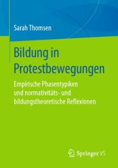 book Bildung in Protestbewegungen: Empirische Phasentypiken und normativitäts- und bildungstheoretische Reflexionen