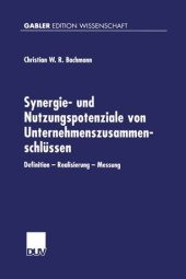 book Synergie- und Nutzungspotenziale von Unternehmenszusammenschlüssen: Definition — Realisierung — Messung