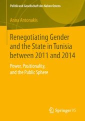 book Renegotiating Gender and the State in Tunisia between 2011 and 2014: Power, Positionality, and the Public Sphere