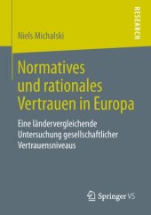 book Normatives und rationales Vertrauen in Europa: Eine ländervergleichende Untersuchung gesellschaftlicher Vertrauensniveaus