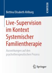 book Live-Supervision im Kontext Systemischer Familientherapie: Auswirkungen auf den psychotherapeutischen Prozess