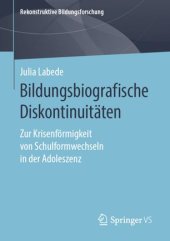 book Bildungsbiografische Diskontinuitäten: Zur Krisenförmigkeit von Schulformwechseln in der Adoleszenz