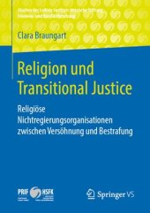 book Religion und Transitional Justice: Religiöse Nichtregierungsorganisationen zwischen Versöhnung und Bestrafung