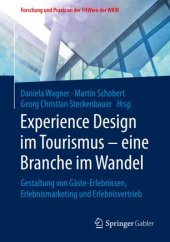 book Experience Design im Tourismus – eine Branche im Wandel: Gestaltung von Gäste-Erlebnissen, Erlebnismarketing und Erlebnisvertrieb