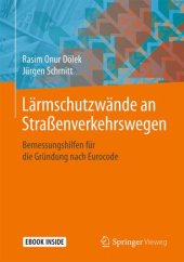 book Lärmschutzwände an Straßenverkehrswegen: Bemessungshilfen für die Gründung nach Eurocode