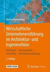 book Wirtschaftliche Unternehmensführung im Architektur- und Ingenieurbüro: Rechtsform – Personalpolitik – Controlling – Unternehmensplanung