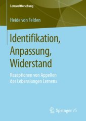 book Identifikation, Anpassung, Widerstand: Rezeptionen von Appellen des Lebenslangen Lernens