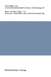 book Soziale Probleme und Protestverhalten: Eine empirische Konfrontation des Modells rationalen Verhaltens mit soziologischen und demographischen Hypothesen am Beispiel von Atomkraftgegnern