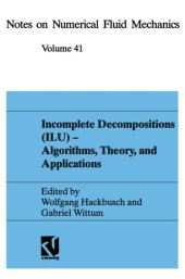 book Incomplete Decomposition (ILU) — Algorithms, Theory, and Applications: Proceedings of the Eighth GAMM-Seminar, Kiel, January 24–26, 1992