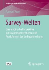 book Survey-Welten: Eine empirische Perspektive auf Qualitätskonventionen und Praxisformen der Umfrageforschung