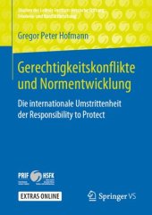 book Gerechtigkeitskonflikte und Normentwicklung: Die internationale Umstrittenheit der Responsibility to Protect