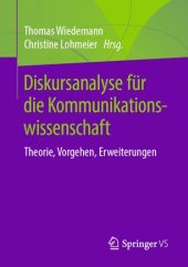 book Diskursanalyse für die Kommunikationswissenschaft: Theorie, Vorgehen, Erweiterungen