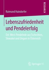 book Lebenszufriedenheit und Pendelerfolg: Ost-West-Pendelnde aus Tschechien, Slowakei und Ungarn in Österreich