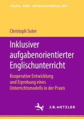 book Inklusiver aufgabenorientierter Englischunterricht: Kooperative Entwicklung und Erprobung eines Unterrichtsmodells in der Praxis