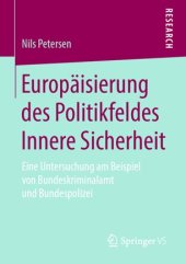 book Europäisierung des Politikfeldes Innere Sicherheit: Eine Untersuchung am Beispiel von Bundeskriminalamt und Bundespolizei